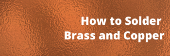 How To Solder Brass Tubing 